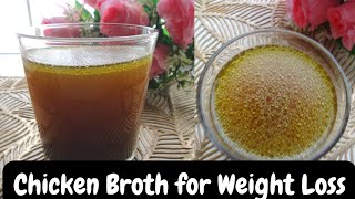 Drink 1 Glass of this and Lose Weight Healthy Chicken Broth Detox Recipe For Weight Loss [upl. by Annaigroeg]