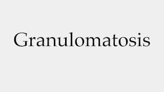 How to Pronounce Granulomatosis [upl. by Flori]