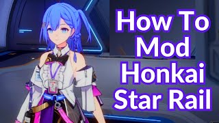 HOW TO MOD Honkai Star Rail [upl. by Christiana]