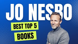 Jo Nesbo TOP 5 Books you must read ranked [upl. by Neddra]