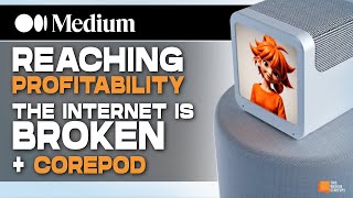 Medium Reaching Profitability while The Internet is Broken  CorePod  E2003 [upl. by Leffert]