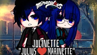 Julinette  Julius♥️Marinette  MLB  Original  Community Request  Gacha Club  Gacha Life [upl. by Anh]