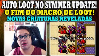 Tibia  AUTOLOOT NO SUMMER UPDATE FIM DO MACRO DE LOOT E NOVAS CRIATURAS [upl. by Suiradal]