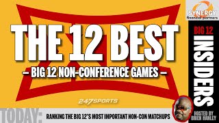 Ranking the mostimportant Big 12 nonconference games  Big 12 Insiders [upl. by Nagud]