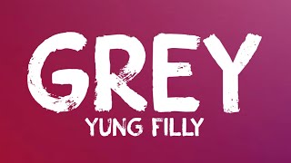 Yung Filly  Grey Lyrics [upl. by Hoshi]