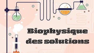 Biophysique des solutions part 2  lois des concentrations  molarité  osmolarité [upl. by Yorled]