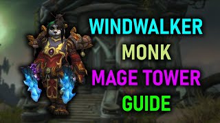 Windwalker Monk  Mage Tower  Guide  Dragonflight Season 3 1025 [upl. by Yerroc442]