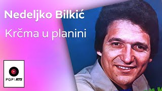 Nedeljko Bilkić  Krčma u planini  Audio 1977 HD [upl. by Block]