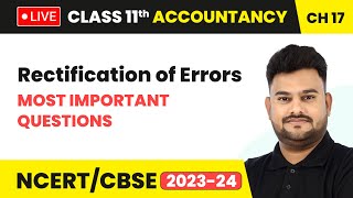 Rectification of Errors  Most Important Questions  Class 11 Accountancy Chapter 17  LIVE [upl. by Timotheus]