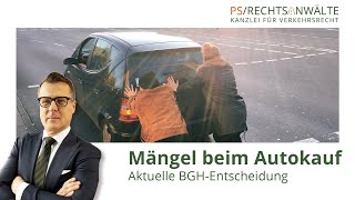 Mangel Verschleiß beim Autokauf aktuelle BGHEntscheidung [upl. by Nico471]