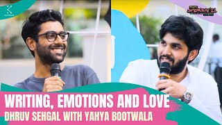 Writing Emotions And Love  Dhruv Sehgal with Yahya Bootwala  Spoken Fest 2022 [upl. by Donni]