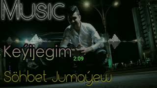 Sohbet Jumayew  Keyijegim 2019 2017 [upl. by Eceinhoj]