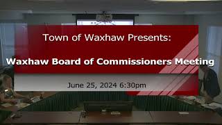 Waxhaws Board of Commissioners  Regular Meeting  June 25 2024  630PM [upl. by Stearns]