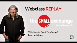 The Small Exchange Webclass with Tom Sosnoff from tastytrade [upl. by Fernas]