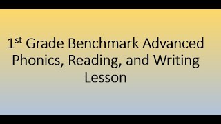 1st Grade Benchmark Advanced Phonics Reading and Writing Lesson [upl. by Meilen]