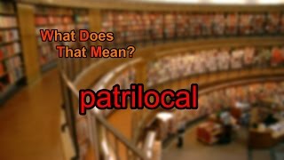 What does patrilocal mean [upl. by Ardnikal112]