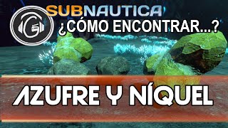 SUBNAUTICA  ¿Dónde encontrar AZUFRE Y NÍQUEL [upl. by Ecila84]