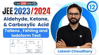 Aldehyde Ketone Carboxylic Acid L4  Tollens Fehling amp Iodoform Test  jee2024 lokeshchoudhary [upl. by Ayaladnot127]