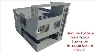 Ground Floor amp First Floor Elevation Interior Design  Revit Architecture [upl. by Htnamas248]