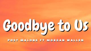 Morgan Wallen amp Post Malone  Goodbye to Us 2024 [upl. by Annoif]