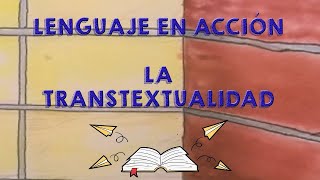 Lenguaje en acción La transtextualidad con ejemplos Nueva versión [upl. by Omarr]