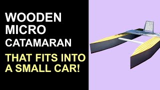 Micro Catamaran that fits into a Smart Car 1 [upl. by Ahsiki]