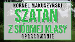 Szatan z siódmej klasy  opracowanie [upl. by Landahl]