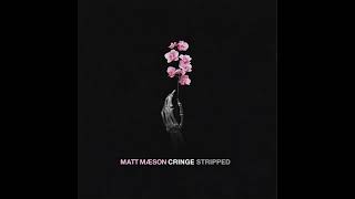 Matt Maeson  Cringe  Stripped  1 Hour [upl. by Acirred563]