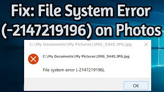 How To Fix File System Error 2147219196 on Microsoft Photos on Windows 10 [upl. by Retxab]