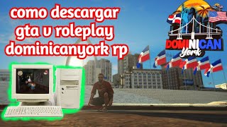 COMO JUGAR GTA V ROLEPLAY✅COMO DESCARGAR FIVEM  TUTORIAL2022DominicanYork Public Edition y 18 [upl. by Isleen]