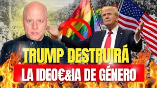 TRUMP DESTRUIRÁ LA IDEOLamp DE GÉNERO I SAMUEL ÁNGEL [upl. by Dnomed]