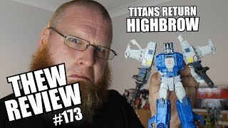 Titans Return Highbrow amp Brawn Thews Awesome Transformers Reviews 173 [upl. by Malonis]