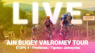 LIVE AIN BUGEY VALROMEY TOUR 2024  FrontonasTignieuJameyzieu  ÉTAPE 4 [upl. by Siloam]