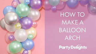 How to Make a Balloon Arch  Easy Tutorial for Beginners [upl. by Lynde]