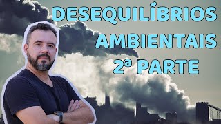 Desequilíbrios Ambientais  2ª Parte Poluição atmosfera pelo CO CO2 e SO2 [upl. by Raeann]