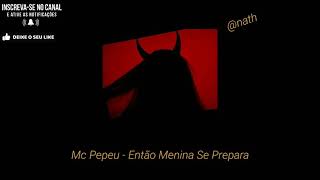 Mc Pepeu  Menina Se Prepara Lyrics [upl. by Strohben311]