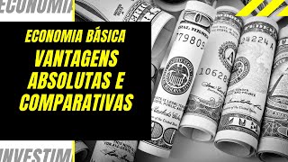 Economia Básica  Vantagens Absolutas e Comparativas  26 [upl. by Opiak522]