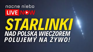 Polujemy na Starlinki Kosmiczny pociąg wieczorem nad Polską [upl. by Am]