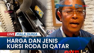 🔴PIALA DUNIA 2022 Harga dan Jenis Kursi Roda untuk Penyandang Disabilitas di Qatar [upl. by Fulviah181]