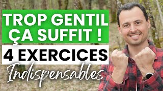 Comment ARRÊTER D’ÊTRE TROP GENTIL  GENTILLE amp Comment SE FAIRE RESPECTER Saffirmer 4 EXERCICES [upl. by Sarge]