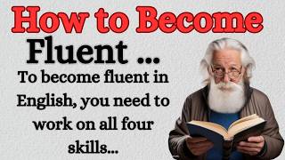 How to Become Fluent in English  Speak Confidently  step by step Improve Your English [upl. by Norford]