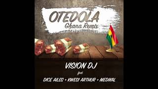 Vision DJ  Otedola Ghana remix ft Dice Ailes Kwesi Arthur amp Medikal Audio Slide [upl. by Nico]