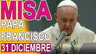 Misa de hoy Papa Francisco 31 de Diciembre Vísperas de la solemnidad de Santa María Madre de Dios [upl. by Eugor]