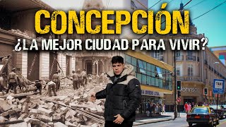 CONCEPCIÓN  ASÍ ES LA DURA HISTORIA de esta CIUDAD ¿LA MEJOR PARA VIVIR Segunda capital de CHILE🇨🇱 [upl. by Cesar]