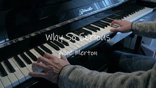 Why So Serious  Alice Merton  Piano Cover [upl. by Hermia]