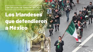 Los Irlandeses que defendieron a México  Batallón de San Patricio [upl. by Shadow]