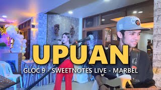 UPUAN  GLOC 9  Sweetnotes Live  Marbel [upl. by Root]