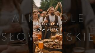 Słowiańskie Tradycyjne Alkohole alkohol miód słowianie historia ciekawostki impreza dc [upl. by Eanyl]