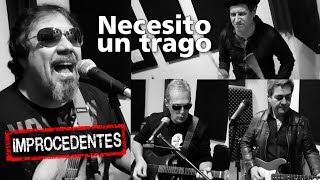 IMPROCEDENTES  Necesito un trago  Banda de rock Argentina [upl. by Azitram]