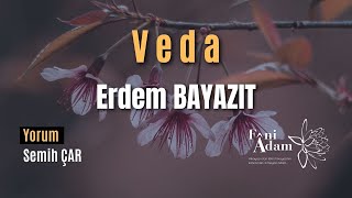 Veda  Erdem BAYAZIT Şiir [upl. by Robinson]